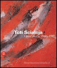 Toti Scialoja. Opere inedite 1986-1997. Catalogo della mostra (Roma, 7 ottobre-18 novembre 2005)