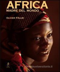 Africa, madre del mondo Africa, madre del mondo
