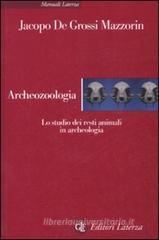 Archeozoologia. Lo studio dei resti animali in archeologia Archeozoologia. Lo studio dei resti animali in archeologia