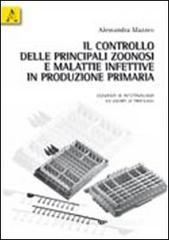 Il controllo delle principali zoonosi e malattie infettive in produzione primaria. Elementi di infettivologia ed esempi di profilassi Il controllo delle principali zoonosi e malattie infettive in produzione primaria. Elementi di infettivologia ed esempi di profilassi