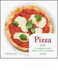 Pizza. Le migliori ricette della tradizione italiana. Con gadget
