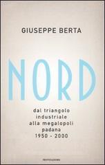 Nord. Dal triangolo industriale alla megalopoli padana. 1950-2000