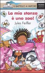 La mia stanza è uno zoo! La mia stanza è uno zoo!