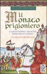 Il monaco prigioniero. La diciottesima indagine di Fratello Cadfael Il monaco prigioniero. La diciottesima indagine di Fratello Cadfael