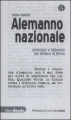 Alemanno nazionale. Ambizioni e fallimenti del sindaco di Roma Alemanno nazionale. Ambizioni e fallimenti del sindaco di Roma