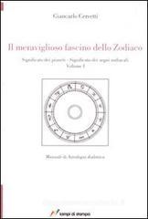Il meraviglioso fascino dello zodiaco. Significato dei pianeti. Significato dei segni zodiacali vol.1