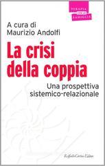 La crisi della coppia. Una prospettiva sistemico-relazionale La crisi della coppia. Una prospettiva sistemico-relazionale