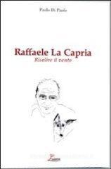 Raffaele La Capria. Risalire il vento