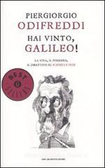 Hai vinto, Galileo! La vita, il pensiero, il dibattito su scienza e fede Hai vinto, Galileo! La vita, il pensiero, il dibattito su scienza e fede