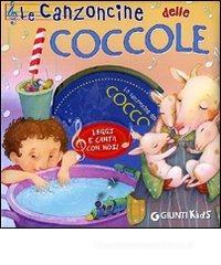 Le canzoncine delle coccole. Leggi e canta con noi! Con CD Audio