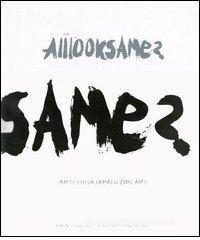 Alllooksame? Artchinajapankoreart-Artecinagiapponecorearte. Catalogo della mostra (Torino, 8 novembre 2006-11 gennaio 2007) Alllooksame? Artchinajapankoreart-Artecinagiapponecorearte. Catalogo della mostra (Torino, 8 novembre 2006-11 gennaio 2007)