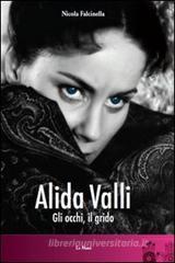 Alida Valli. Gli occhi, il grido Alida Valli. Gli occhi, il grido