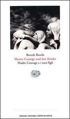 Mutter Courage und ihre Kinder. Madre Courage e i suoi figli Mutter Courage und ihre Kinder. Madre Courage e i suoi figli
