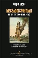 Messaggi spirituali di un antico maestro. L'evoluzione dell'uomo attraverso messaggi spirituali Messaggi spirituali di un antico maestro. L'evoluzione dell'uomo attraverso messaggi spirituali