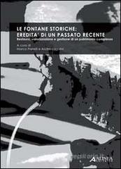 Le fontane storiche: eredit� di un passato recente. Ediz. italiana e inglese