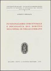 Funzionalismo strutturale e sociologia del diritto nell'opera di Niklas Luhmann Funzionalismo strutturale e sociologia del diritto nell'opera di Niklas Luhmann