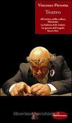 Teatro: All'ombra della collina-Malaluna-La ballata delle balate-La grazia dell'angelo-Sacre Stie