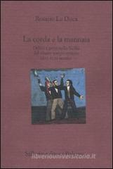 La corda e la mannaia. Delitti e pene nella Sicilia del «buon tempo antico» (XVI-XVIII secolo) La corda e la mannaia. Delitti e pene nella Sicilia del «buon tempo antico» (XVI-XVIII secolo)