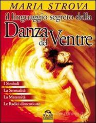 Il linguaggio segreto della danza del ventre