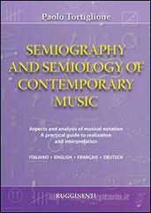 Semiography and semiology of contemporary music. Ediz. italiana, inglese, francese e tedesca Semiography and semiology of contemporary music. Ediz. italiana, inglese, francese e tedesca