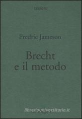 Brecht e il metodo Brecht e il metodo