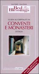 Bed & Blessings 2002. Guida all'ospitalità in conventi e monasteri d'Italia Bed & Blessings 2002. Guida all'ospitalità in conventi e monasteri d'Italia