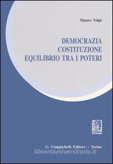 Democrazia, costituzione, equilibrio tra i poteri Democrazia, costituzione, equilibrio tra i poteri