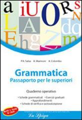Grammatica. Passaporto per le superiori. Quaderno operativo. Per la Scuola media Grammatica. Passaporto per le superiori. Quaderno operativo. Per la Scuola media