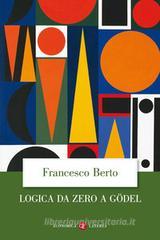 Logica da zero a Gödel Logica da zero a Gödel