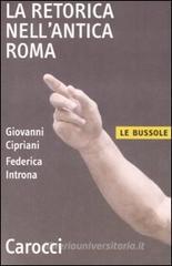 La retorica nell'antica Roma La retorica nell'antica Roma
