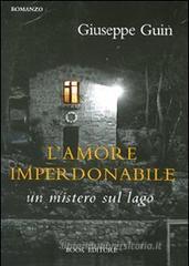 L' amore imperdonabile. Un mistero sul lago