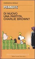 Di nuovo una partita, Charlie Brown! Di nuovo una partita, Charlie Brown!