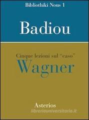 Cinque lezioni sul caso Wagner