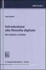 Introduzione alla filosofia digitale. Da Leibniz a Chaitin Introduzione alla filosofia digitale. Da Leibniz a Chaitin