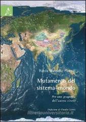 Mutamento del sistema-mondo. Per una geografia dell'ascesa cinese Mutamento del sistema-mondo. Per una geografia dell'ascesa cinese