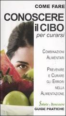 Conoscere il cibo per curarsi Conoscere il cibo per curarsi