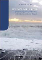 Le linee della costa. Definizioni, riferimenti alimetrici e modalità di acquisizione dei dati Le linee della costa. Definizioni, riferimenti alimetrici e modalità di acquisizione dei dati