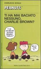 Ti ha mai baciato nessuno, Charlie Brown? Ti ha mai baciato nessuno, Charlie Brown?