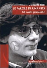 Le parole di una vita. Gli scritti giornalistici Le parole di una vita. Gli scritti giornalistici