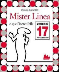Mister Linea e quell'incredibile venerdì 17. Con DVD Mister Linea e quell'incredibile venerdì 17. Con DVD
