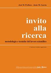 Invito alla ricerca. Metodologia e tecniche del lavoro scientifico Invito alla ricerca. Metodologia e tecniche del lavoro scientifico