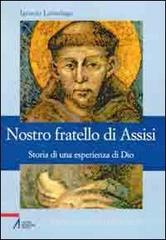 Nostro fratello di Assisi. Storia di una esperienza di Dio