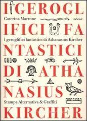 I geroglifici fantastici di Athanasius Kircher