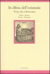 In difesa dell'eutanasia. Stoici. Seneca. Hume. Nietzsche In difesa dell'eutanasia. Stoici. Seneca. Hume. Nietzsche