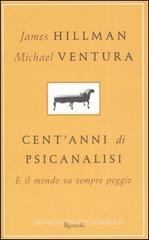 Cent'anni di psicanalisi. E il mondo va sempre peggio Cent'anni di psicanalisi. E il mondo va sempre peggio