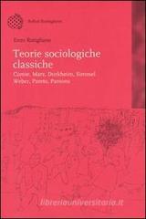 Teorie sociologiche classiche. Comte, Marx, Durkheim, Simmel, Weber, Pareto, Parsons