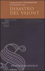 Commissione parlementare d'inchiesta sul disastro del Vajont. Inventario e documenti. Con CD-ROM Commissione parlementare d'inchiesta sul disastro del Vajont. Inventario e documenti. Con CD-ROM