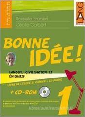 Bonne id�e. Langue, civilisation et enigmes. Con espansione online. Per la Scuola media vol.2