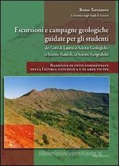 Escursioni e campagne geologiche guidate per gli studenti dei corsi di laurea in scienze geologiche, in scienze naturali e in scienze geografiche Escursioni e campagne geologiche guidate per gli studenti dei corsi di laurea in scienze geologiche, in scienze naturali e in scienze geografiche