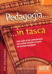 Pedagogia. Dalle origini alletà contemporanea: tutti i modelli educativi e le teorie dei principali pedagogisti. eBook